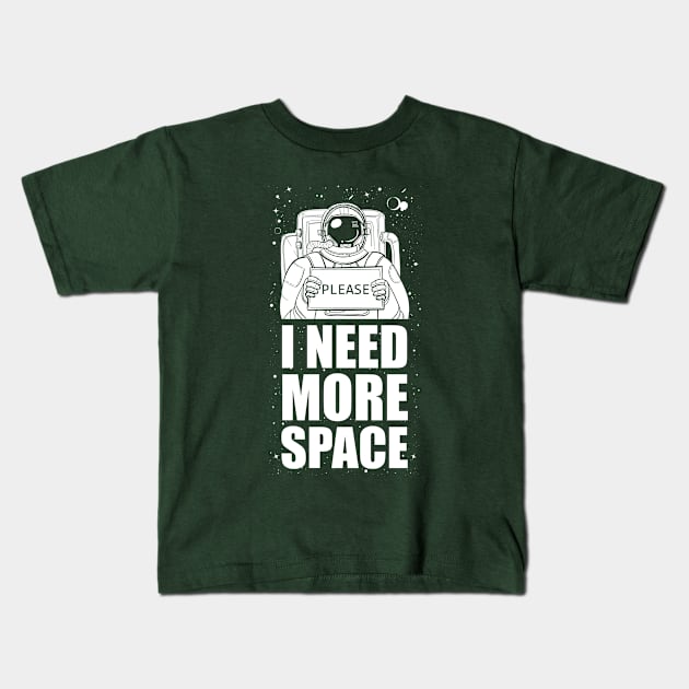 Please. I need more space Kids T-Shirt by ActiveNerd